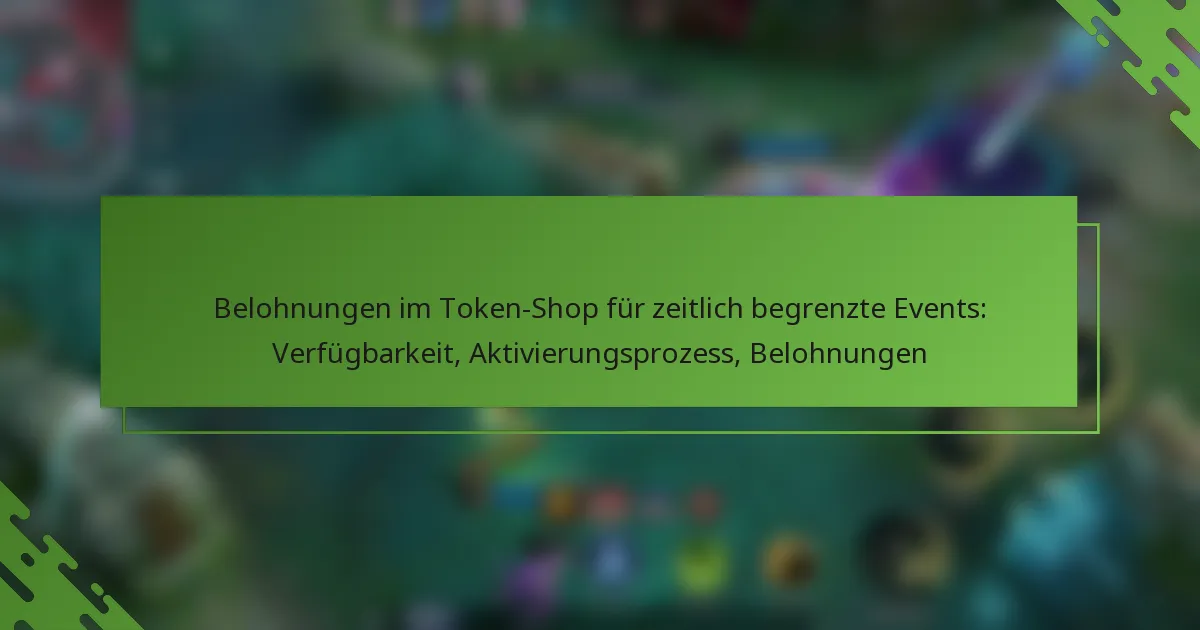 Belohnungen im Token-Shop für zeitlich begrenzte Events: Verfügbarkeit, Aktivierungsprozess, Belohnungen