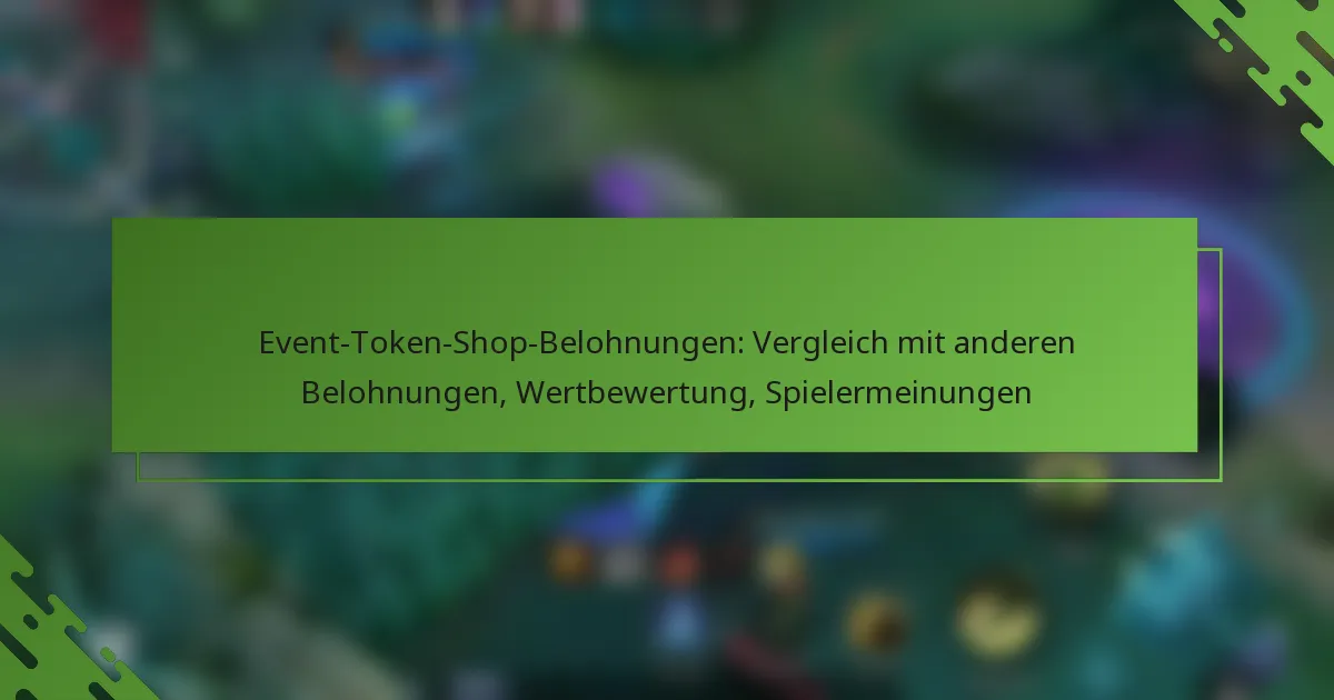 Event-Token-Shop-Belohnungen: Vergleich mit anderen Belohnungen, Wertbewertung, Spielermeinungen