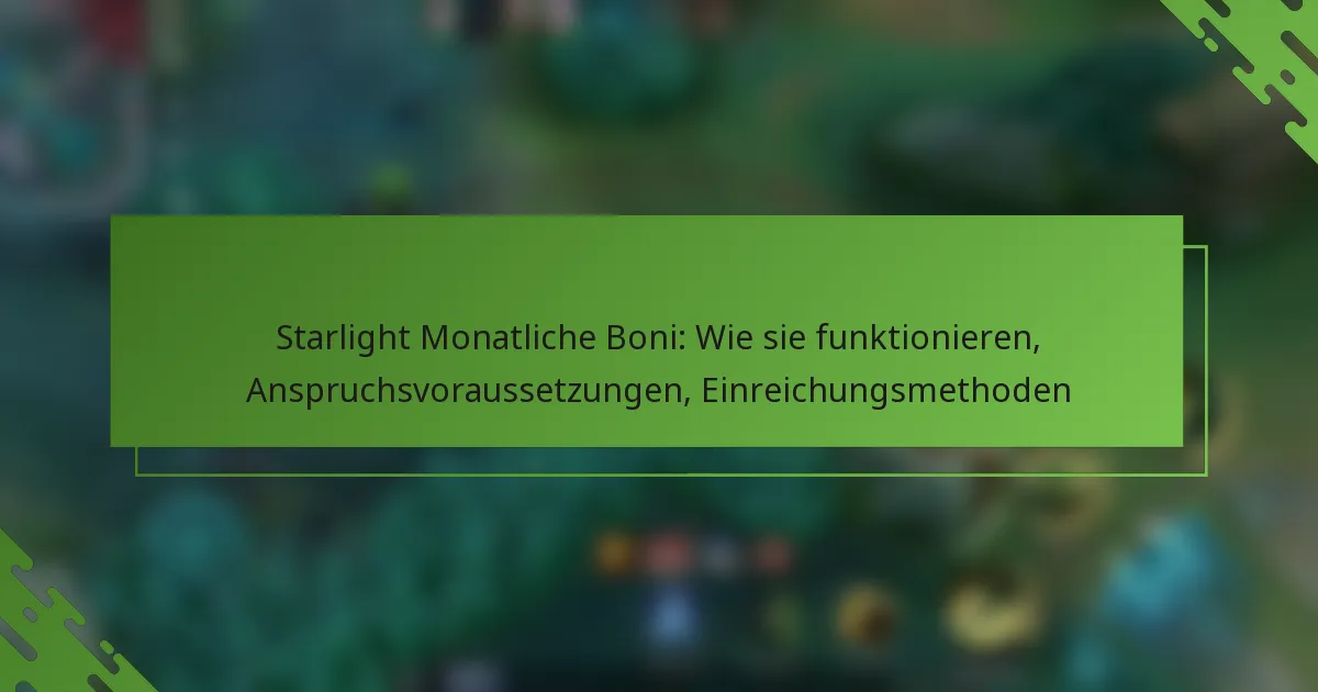 Starlight Monatliche Boni: Wie sie funktionieren, Anspruchsvoraussetzungen, Einreichungsmethoden