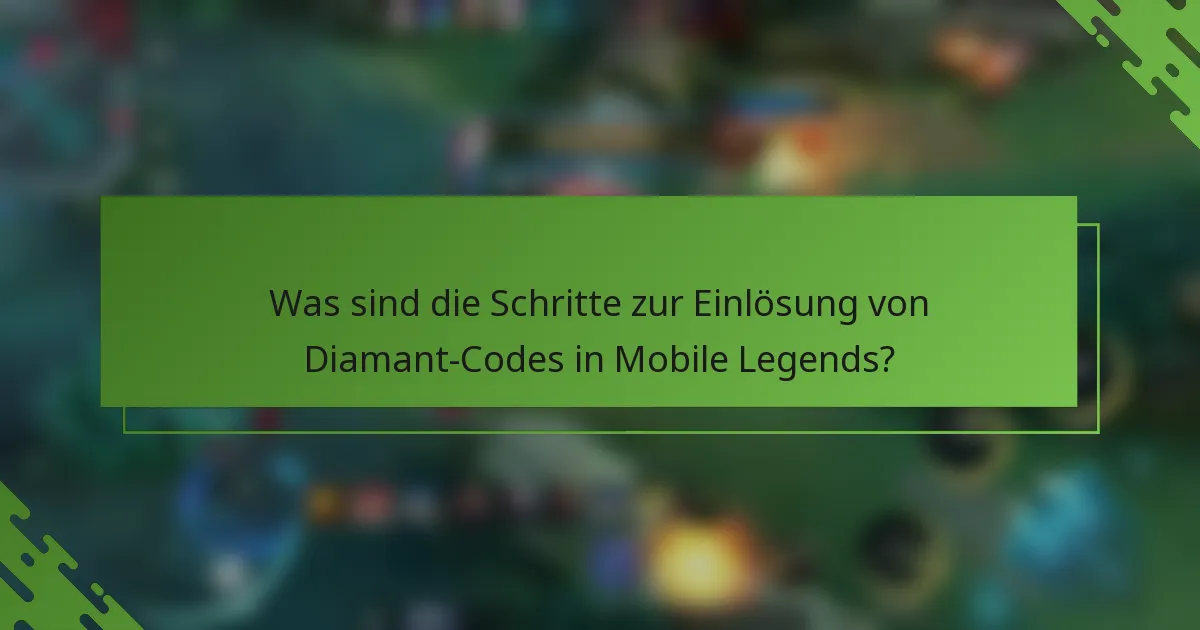 Was sind die Schritte zur Einlösung von Diamant-Codes in Mobile Legends?