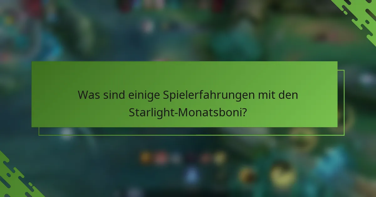 Was sind einige Spielerfahrungen mit den Starlight-Monatsboni?