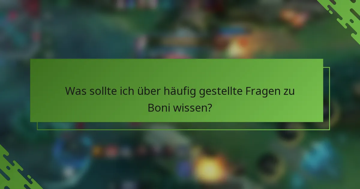 Was sollte ich über häufig gestellte Fragen zu Boni wissen?