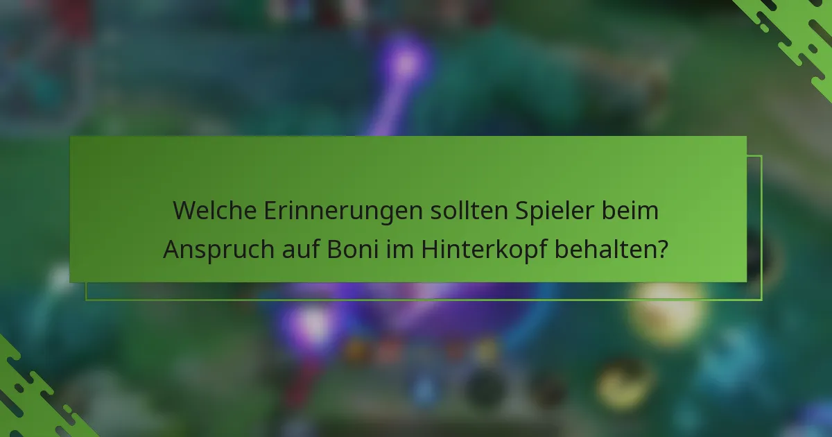 Welche Erinnerungen sollten Spieler beim Anspruch auf Boni im Hinterkopf behalten?