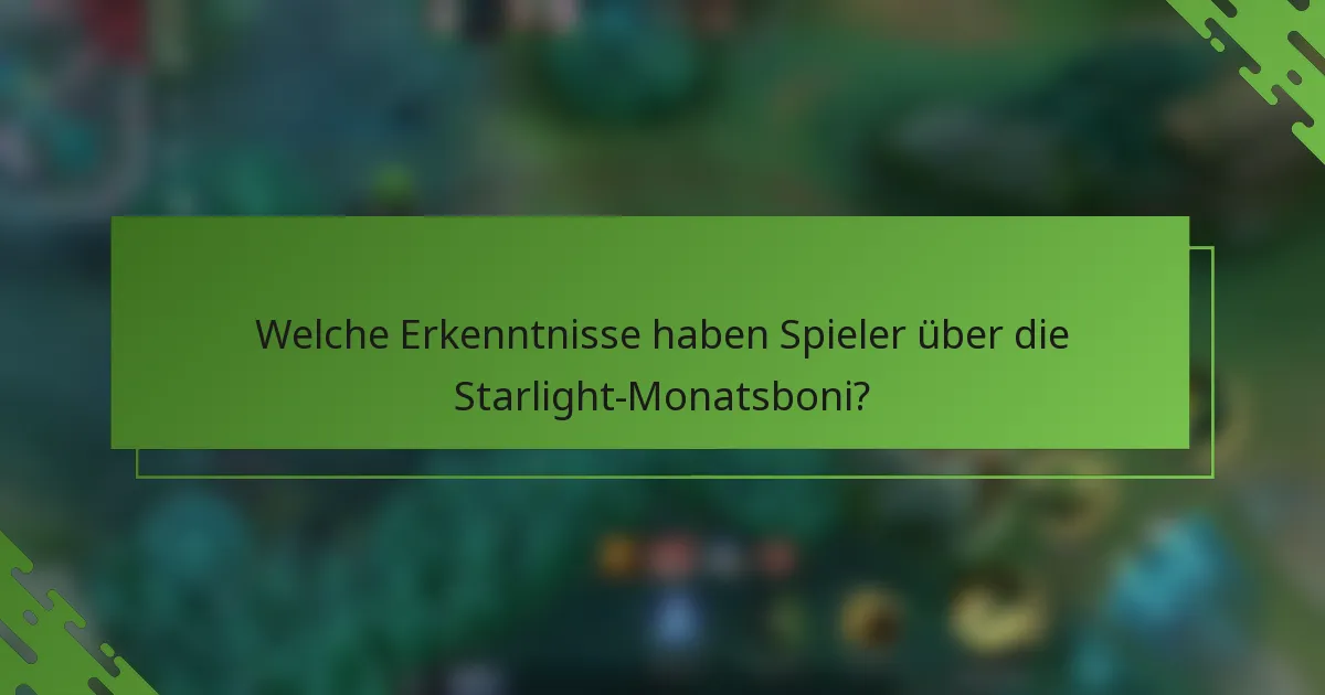 Welche Erkenntnisse haben Spieler über die Starlight-Monatsboni?