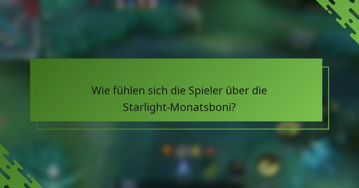 Wie fühlen sich die Spieler über die Starlight-Monatsboni?